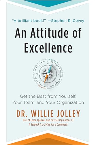 Stock image for An Attitude of Excellence: Get the Best from Yourself, Your Team, and Your Organization for sale by ThriftBooks-Dallas