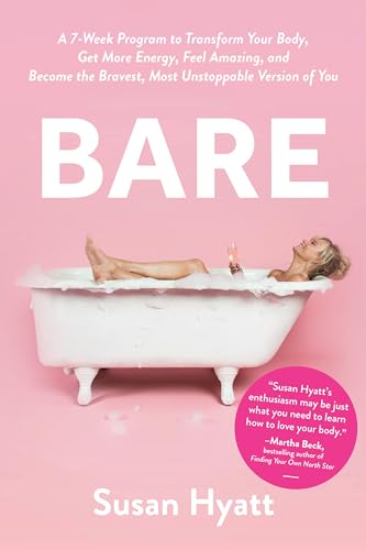 Stock image for Bare: A 7-Week Program to Transform Your Body, Get More Energy, Feel Amazing, and Become the Bravest, Most Unstoppable Versi for sale by ThriftBooks-Atlanta