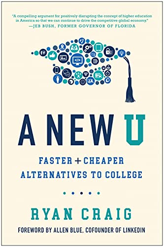 9781946885470: A New U: Faster + Cheaper Alternatives to College