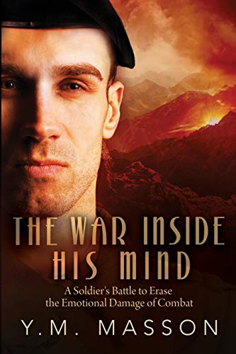 Imagen de archivo de The War Inside His Mind: A Soldier's Battle to Erase the Emotional Damage of Combat a la venta por Lucky's Textbooks