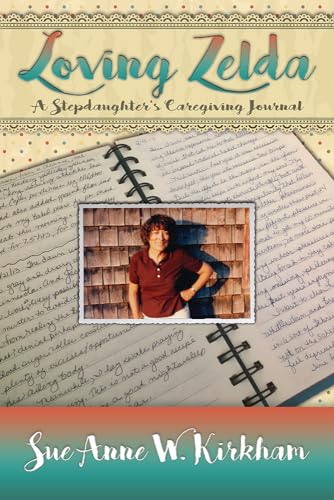 Stock image for Loving Zelda: A Stepdaughter's Caregiving Journal for sale by SecondSale