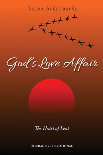 9781946889751: God’s Love Affair: The Heart of Lent
