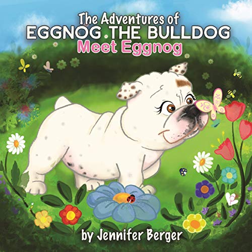 Beispielbild fr The Adventures of Eggnog the Bulldog: Meet Eggnog zum Verkauf von SecondSale