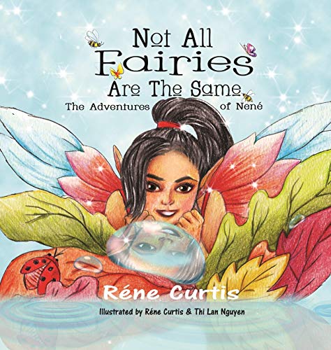 Beispielbild fr Not All Fairies Are The Same: The Adventures of Nen zum Verkauf von Buchpark