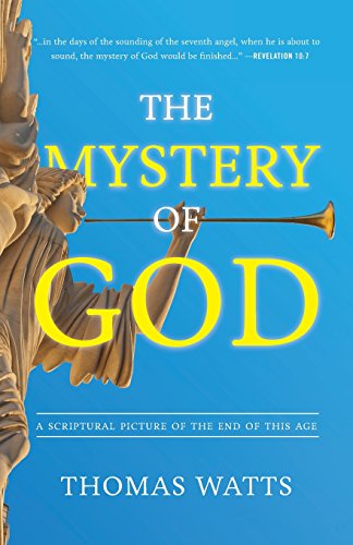 Beispielbild fr The Mystery of God: A Scriptural Picture of The End of This Age zum Verkauf von GF Books, Inc.