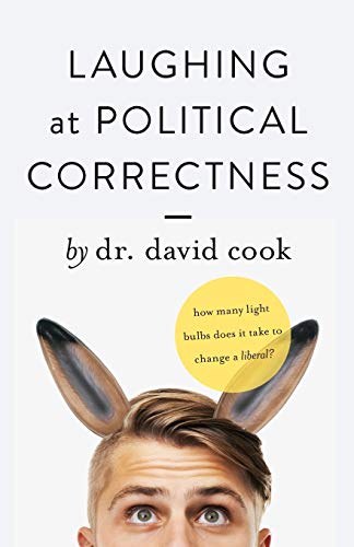 Beispielbild fr Laughing at Political Correctness: How Many Lightbulbs Does It Take to Change a Liberal? zum Verkauf von Big River Books
