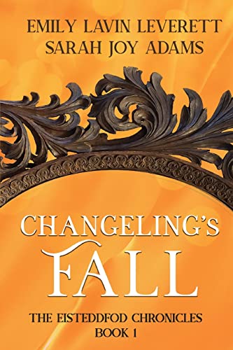 Beispielbild fr Changeling's Fall (The Eisteddfod Chronicles) zum Verkauf von Lucky's Textbooks