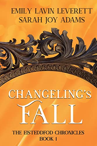 Imagen de archivo de Changeling's Fall (The Eisteddfod Chronicles) a la venta por GF Books, Inc.