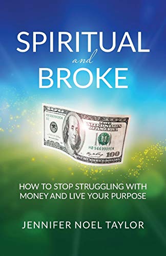 Imagen de archivo de Spiritual and Broke: How to Stop Struggling with Money and Live Your Purpose a la venta por Bookmonger.Ltd