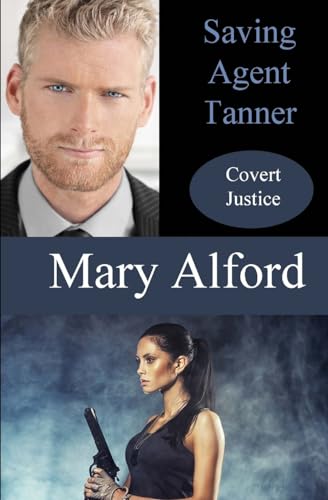Beispielbild fr Saving Agent Tanner (Covert Justice) (Volume 2) zum Verkauf von Books From California