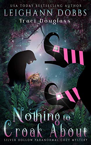 9781946944009: Nothing To Croak About (3) (Silver Hollow Paranormal Cozy Mystery)