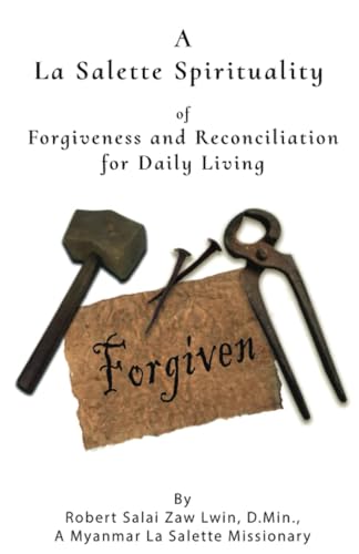 Stock image for A La Salette Spirituality of Forgiveness and Reconciliation for Daily Living for sale by GF Books, Inc.