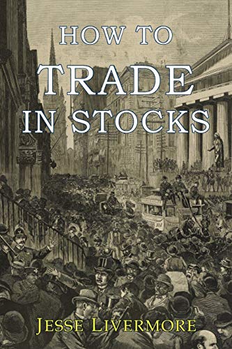 Stock image for How to Trade In Stocks [Paperback] Livermore, Jesse for sale by Brook Bookstore