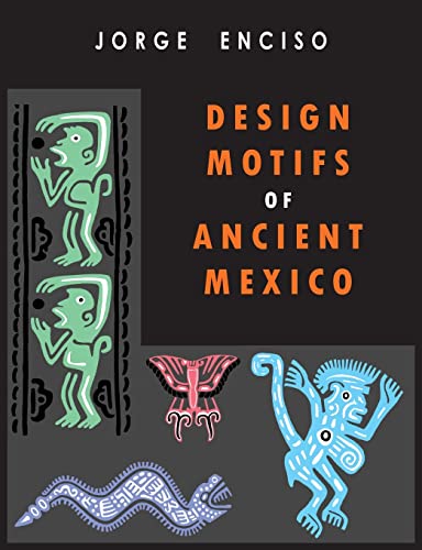 Imagen de archivo de Design Motifs of Ancient Mexico: For Tattoo Artists and Graphic Desigers: For Tatoo Artists and Graphic Desigers a la venta por Books Unplugged