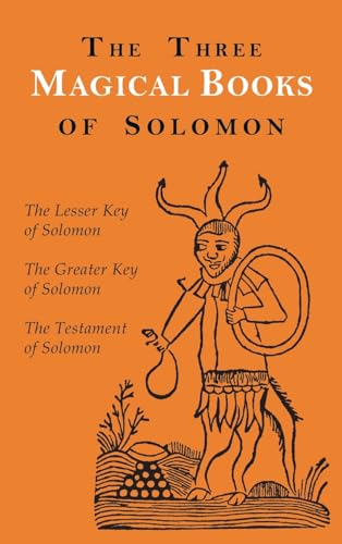 Stock image for The Three Magical Books of Solomon: The Greater and Lesser Keys & The Testament of Solomon for sale by GF Books, Inc.