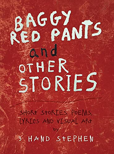 Stock image for Baggy Red Pants and Other Stories: Short Stories, Poems, Lyrics and Visual Art for sale by ThriftBooks-Atlanta