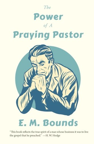 Stock image for The Power of A Praying Pastor for sale by GF Books, Inc.