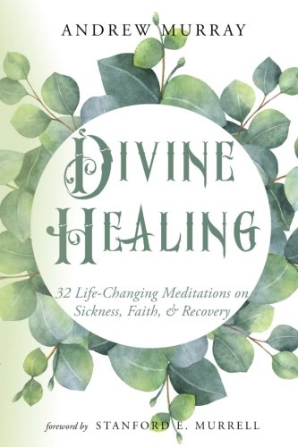 9781946971128: Divine Healing: 32 Life-Changing Meditations on Sickness, Faith, & Recovery