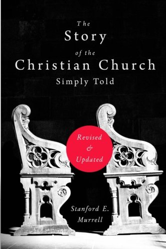 Stock image for The Story of the Christian Church Simply Told: Revised and Updated for sale by ThriftBooks-Atlanta