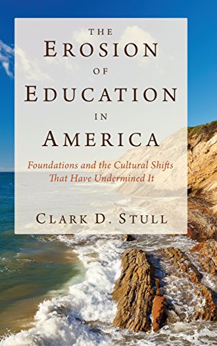 Stock image for The Erosion of Education in America: Foundations and the Cultural Shifts That Have Undermined It for sale by Cathy's Half Price Books