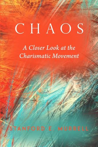 Stock image for Chaos: A Closer Look at the Charismatic Movement for sale by GF Books, Inc.