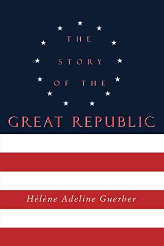 Stock image for The Story of the Great Republic for sale by Books Unplugged