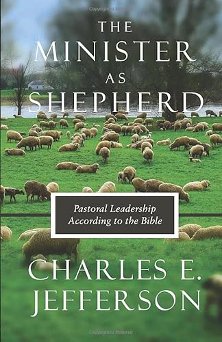 Stock image for The Minister As Shepherd: Pastoral Leadership According to the Bible for sale by GF Books, Inc.