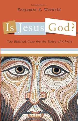 9781946971609: Is Jesus God?: The Biblical Case for the Deity of Christ