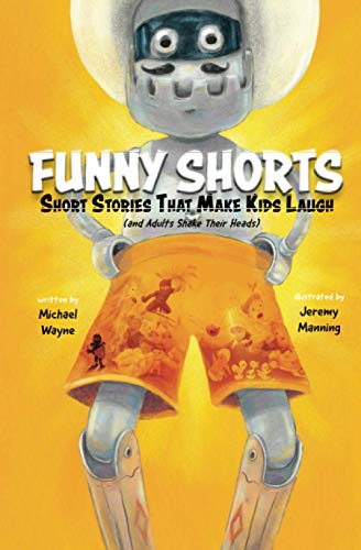 Imagen de archivo de FUNNY SHORTS: Short Stories That Make Kids Laugh (and Adults Shake Their Heads) a la venta por Decluttr