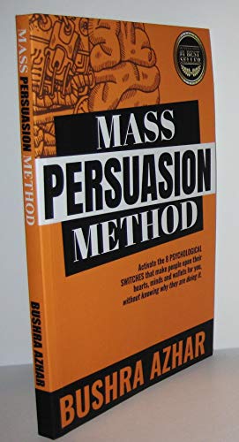Stock image for Mass Persuasion Method: Activate the 8 Psychological Switches That Make People Open Their Hearts, Minds and Wallets for You (Without Knowing Why They are Doing It) for sale by Zoom Books Company