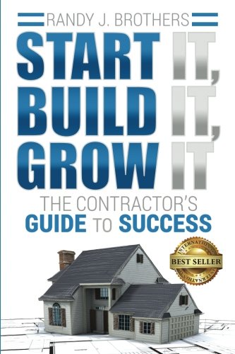 9781946978424: Start It, Build It, Grow It: The Contractor's Guide to Success