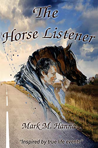 Imagen de archivo de The Horse Listener: Inspired by True Life Events a la venta por ThriftBooks-Atlanta