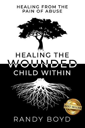Stock image for Healing The Wounded Child Within: A Guide to Healing the Pain of Abuse for sale by Dalton Books