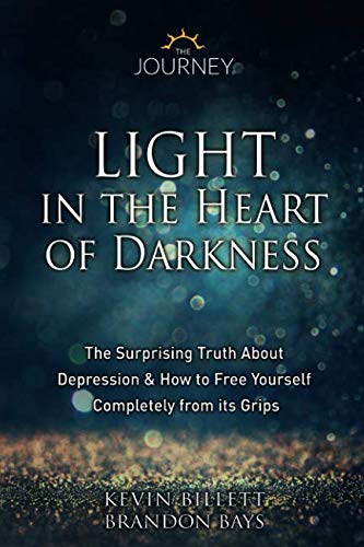 Stock image for Light in the Heart of Darkness: The Surprising Truth About Depression & How to Free Yourself Completely From its Grips for sale by ZBK Books