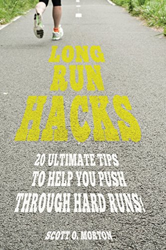 Stock image for Long Run Hacks: 20 Ultimate Tips to Help You Push Through Hard Runs! (Beginner To Finisher) for sale by SecondSale