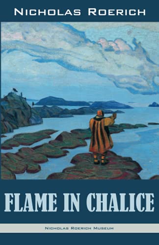 Imagen de archivo de Flame in Chalice (Nicholas Roerich: Collected Writings) a la venta por GF Books, Inc.