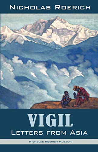 Stock image for Vigil: Letters from Asia (Nicholas Roerich: Collected Writings) for sale by GF Books, Inc.