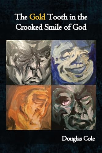 Stock image for The Gold Tooth in the Crooked Smile of God for sale by Goodwill Books