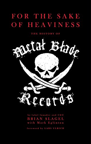 Imagen de archivo de For The Sake of Heaviness: The History of Metal Blade Records a la venta por HPB-Diamond