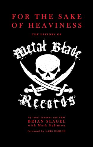 Stock image for For the Sake of Heaviness: The History of Metal Blade Records for sale by Revaluation Books