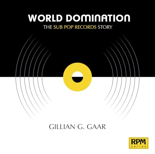 Stock image for World Domination: The Sub Pop Records Story (RPM Series) for sale by Dream Books Co.