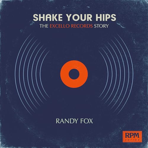 Beispielbild fr Shake Your Hips: The Excello Records Story (RPM) zum Verkauf von WorldofBooks