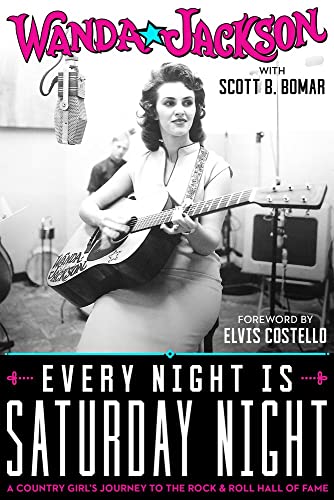 9781947026926: Every Night Is Saturday Night: A Country Girl's Journey To The Rock & Roll Hall of Fame