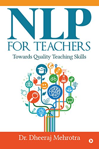 Stock image for NLP for TEACHERS: Towards Quality Teaching Skills for sale by GF Books, Inc.