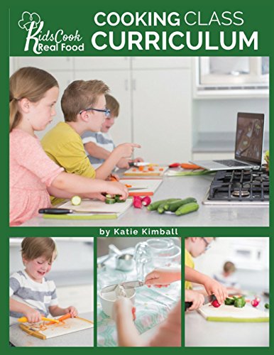 Stock image for Kids Cook Real Food: Cooking Class Curriculum for sale by Lucky's Textbooks