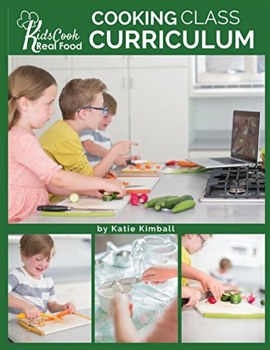 Stock image for Kids Cook Real Food: Cooking Class Curriculum for sale by HKE Books