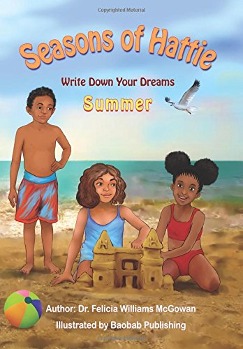 Imagen de archivo de Seasons of Hattie: Write Down Your Dreams: Summer: Volume 3 a la venta por Revaluation Books