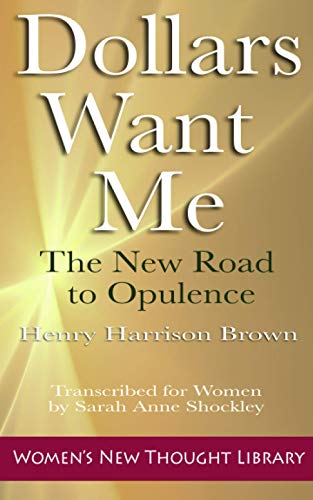 Stock image for Dollars Want Me: The New Road to Opulence for Women for sale by California Books