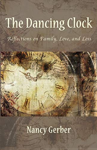 Stock image for The Dancing Clock: Reflections on Family, Love, and Loss for sale by Books From California