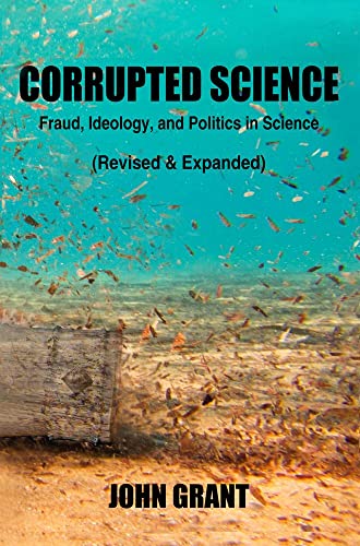 Beispielbild fr Corrupted Science : Fraud, Ideology and Politics in Science (Revised and Expanded) zum Verkauf von Better World Books